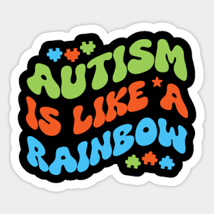 Autism is like a rainbow Sticker